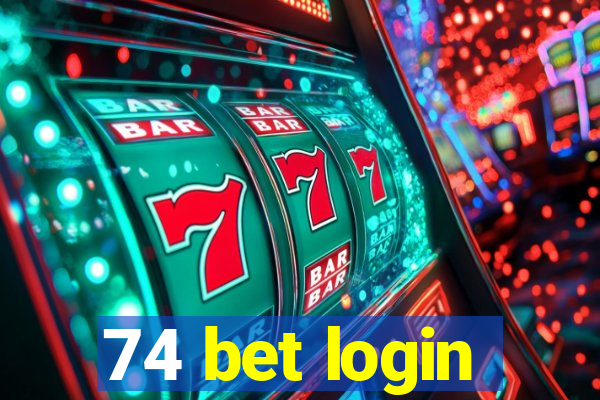 74 bet login